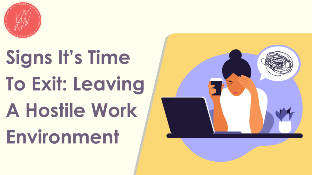 Signs It’s Time To Exit: Leaving A Hostile Work Environment