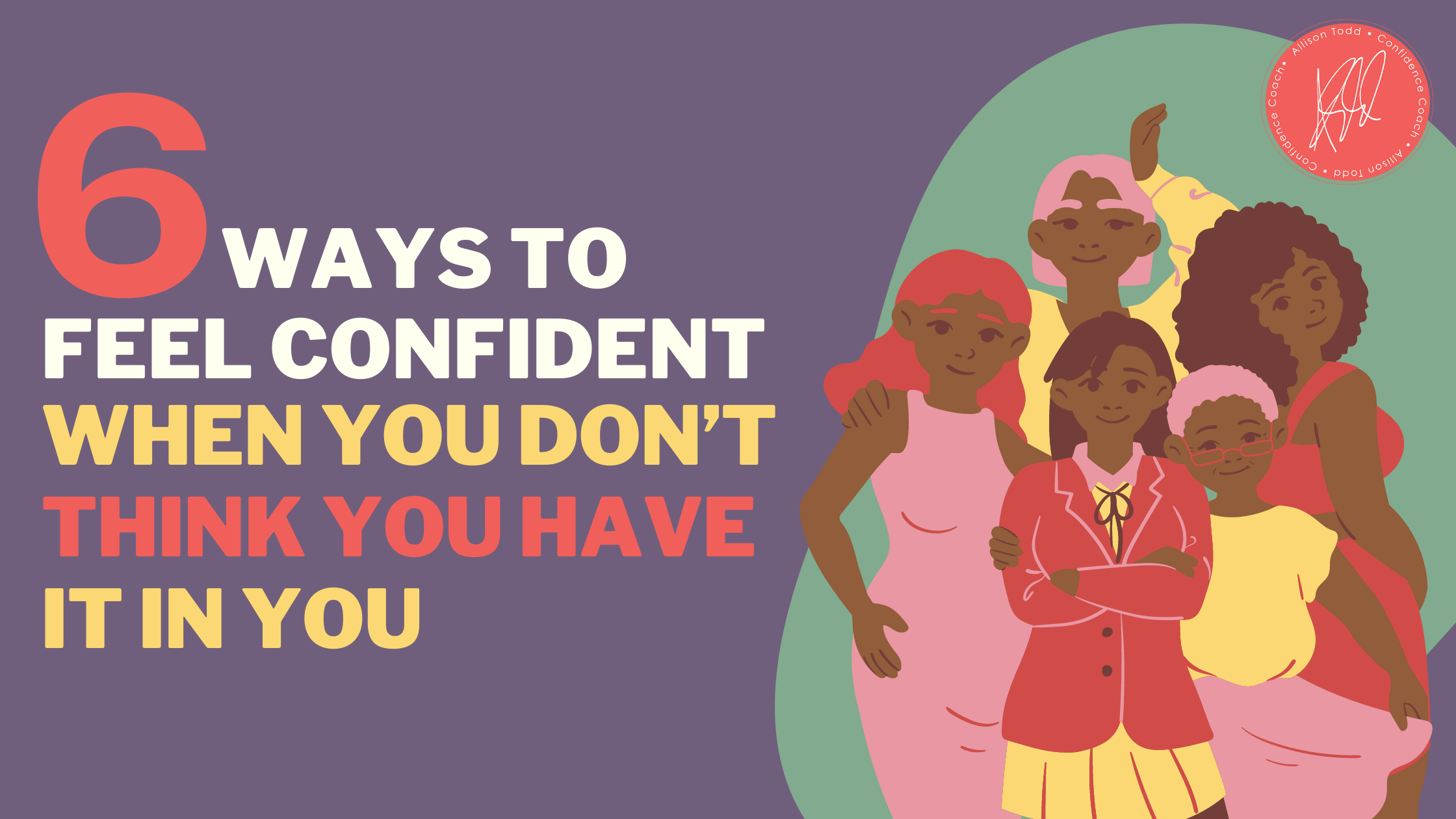 6 Ways to Feel Confident When You Don’t Think You Have It in You