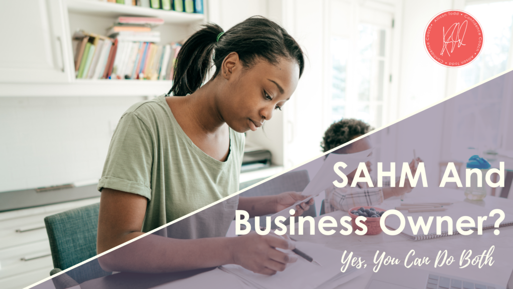 SAHM And Business Owner? Yes, You Can Do Both