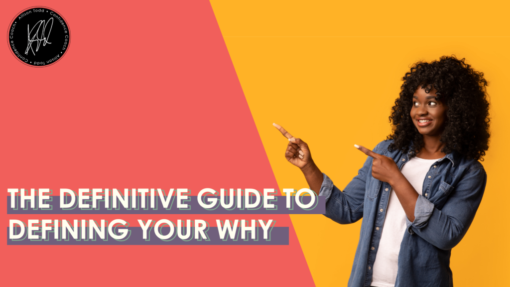 The Definitive Guide to Defining Your Why