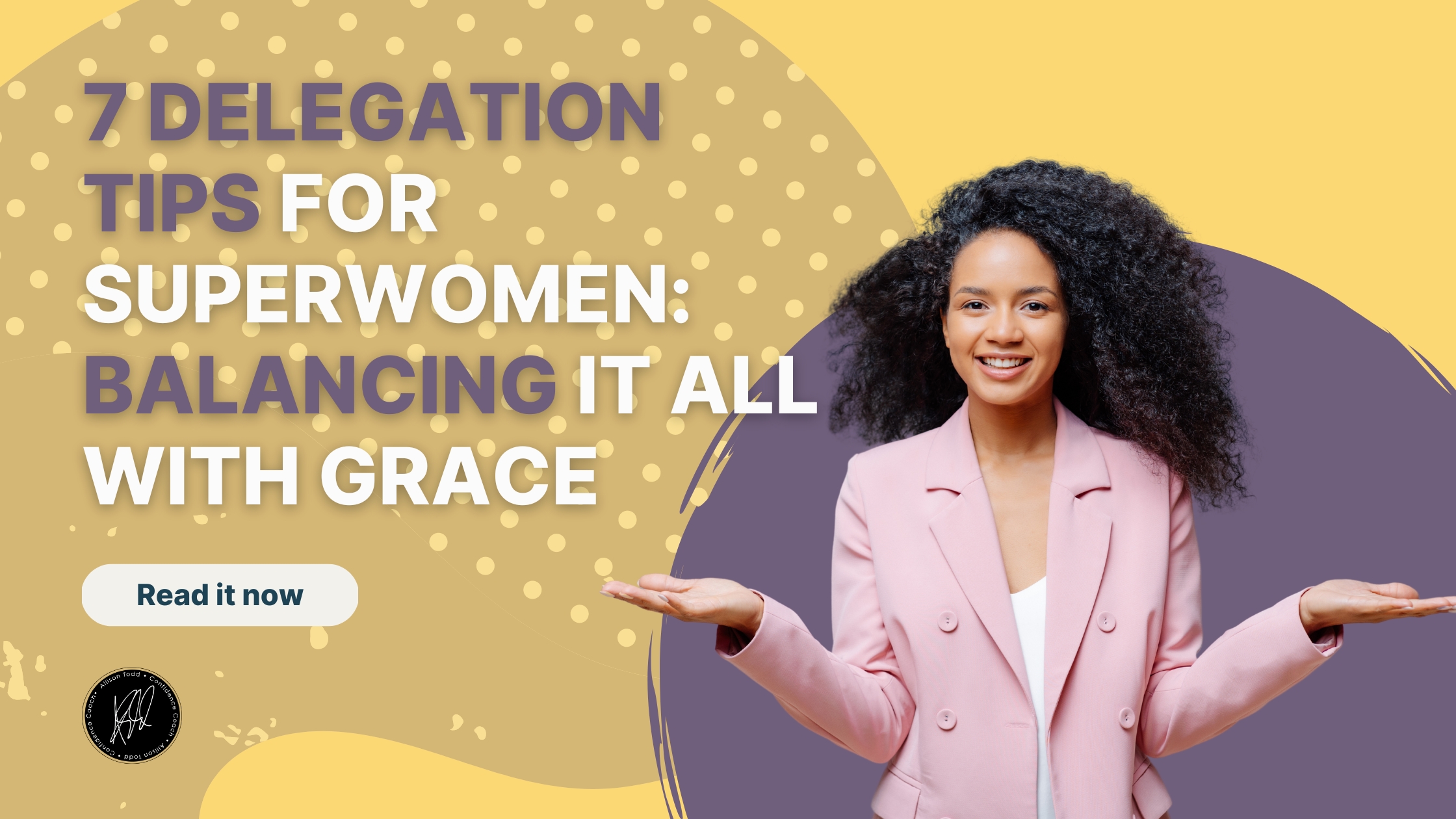 7 delegation tips for super women: balancing it all with grace